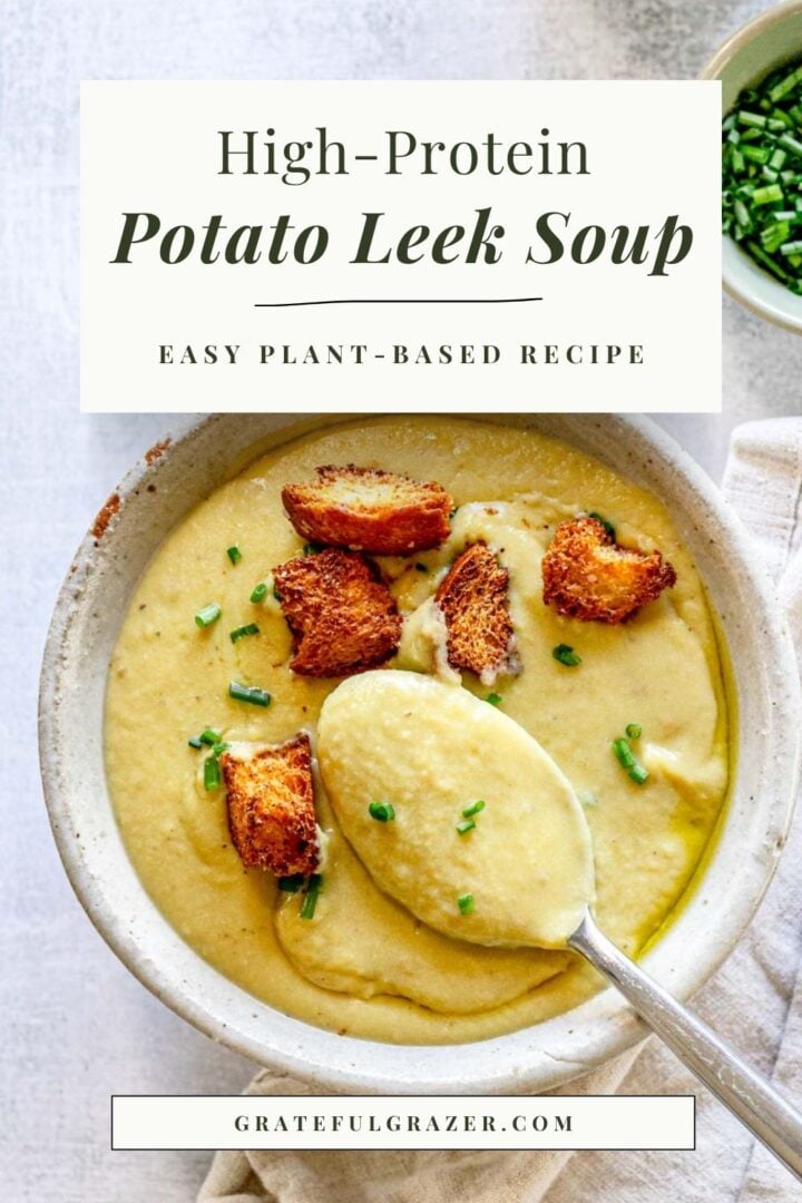 Potato leek soup with croutons and chives, with text overlay reading, "High-Protein Potato Leek Soup - easy plant-based recipe."