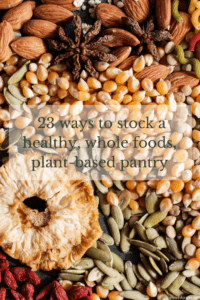 Top 23 tips for stocking a plant-based pantry for wellness and cancer prevention from a vegetarian registered dietitian. Set up your kitchen for success!
