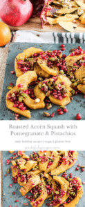 6-ingredient Roasted Acorn Squash with Pomegranate and Pistachio makes a simple and delicious vegan holiday dish. Everyone will love this colorful recipe!