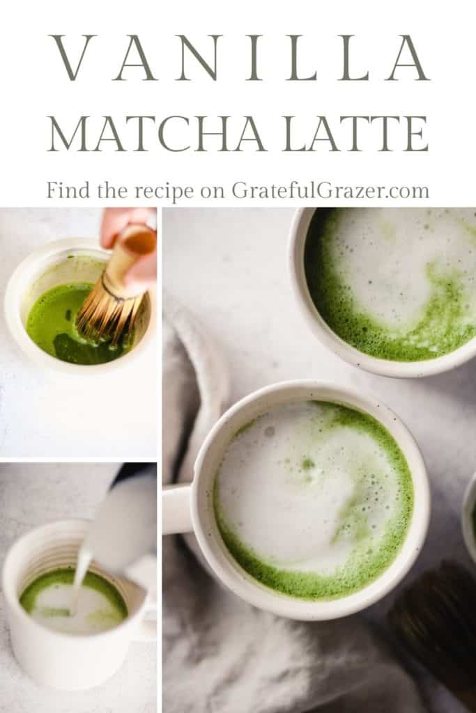 Collage of a matcha latte. Upper left image is of a hand whisking the matcha with water. Lower left image is frothed oat milk being poured into the mug with the matcha, right-hand image is of the finished matcha lattes in white mugs. Text reads, "Vanilla Matcha Latte; Find the recipe on GratefulGrazer.com."