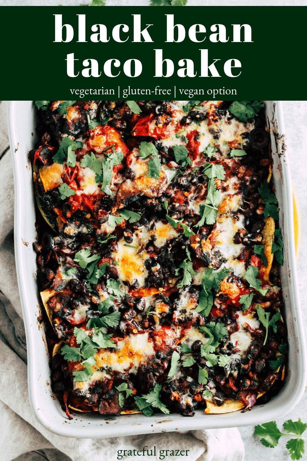 Title text that reads "black bean taco bake: vegetarian, gluten-free, vegan option." Overhead shot of black bean taco bake in grey ceramic baking dish.