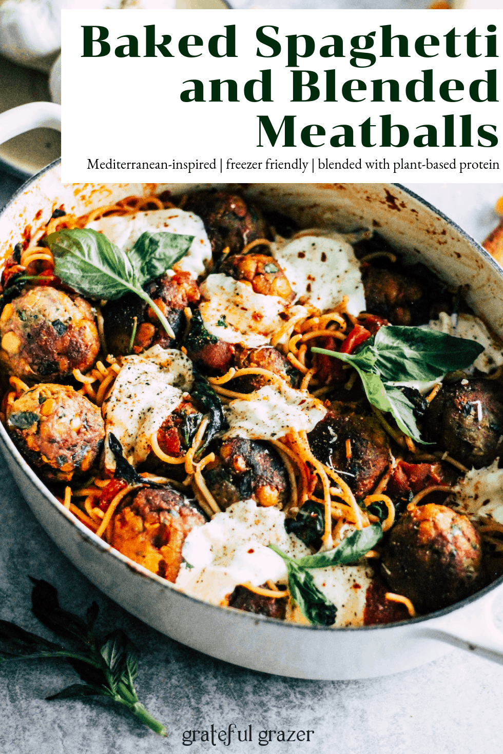 White pot of pasta in text that reads, "Baked Spaghetti and Blended Meatballs: Mediterranean-inspired, freezer friendly, blended with plant-based protein."