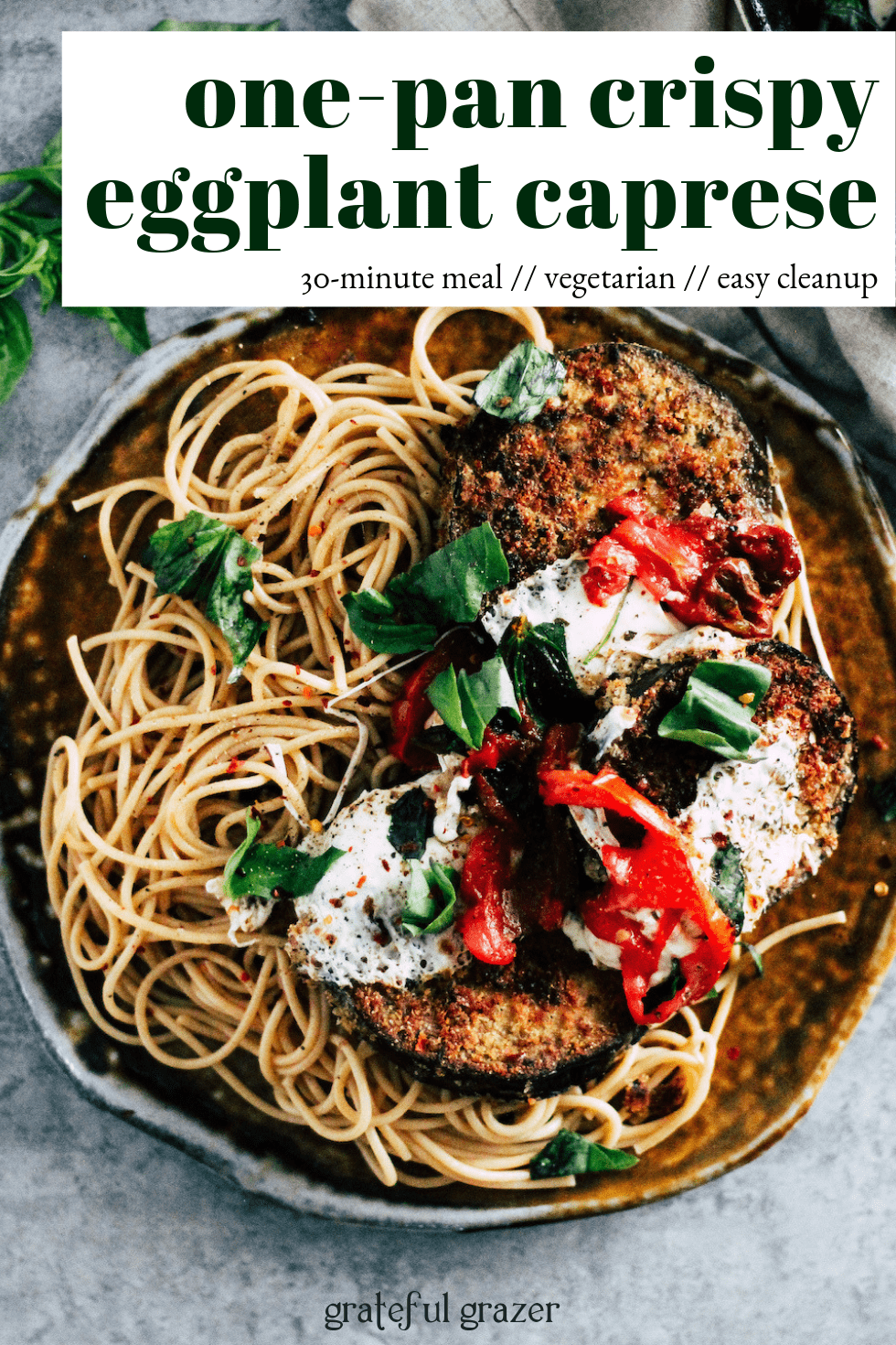 Eggplant with tomato and mozzarella with text that reads, "One-Pan Crispy Eggplant Caprese: 30-minute meal, vegetarian, easy cleanup."