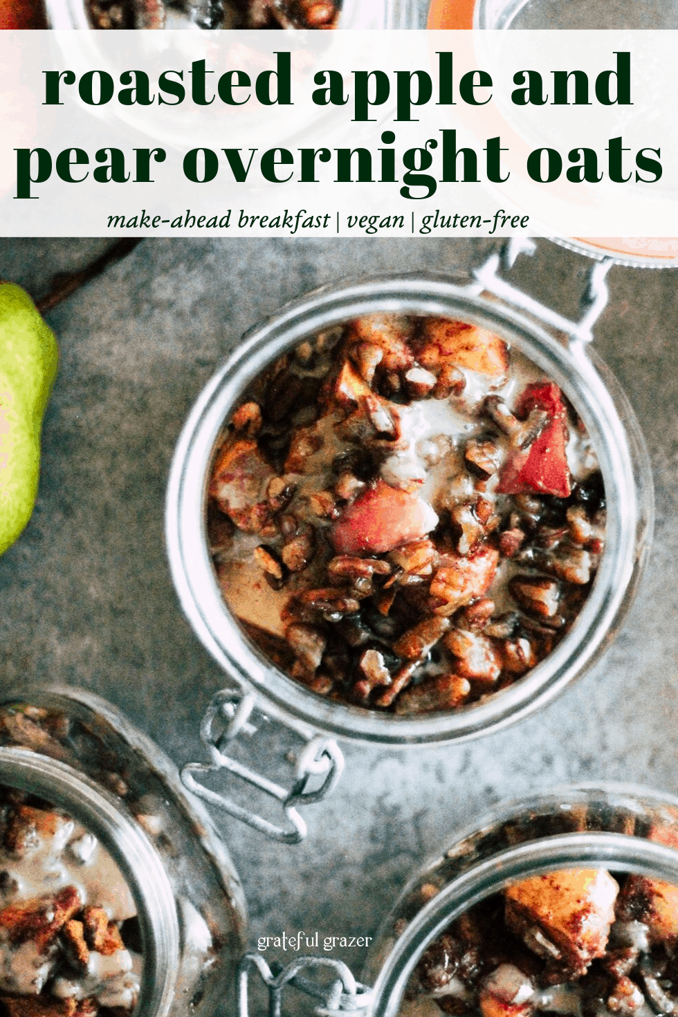 Overhead view of mason jars with black text that reads, "Roasted Apple and Pear Overnight Oats: make-ahead breakfast, vegan, gluten-free."