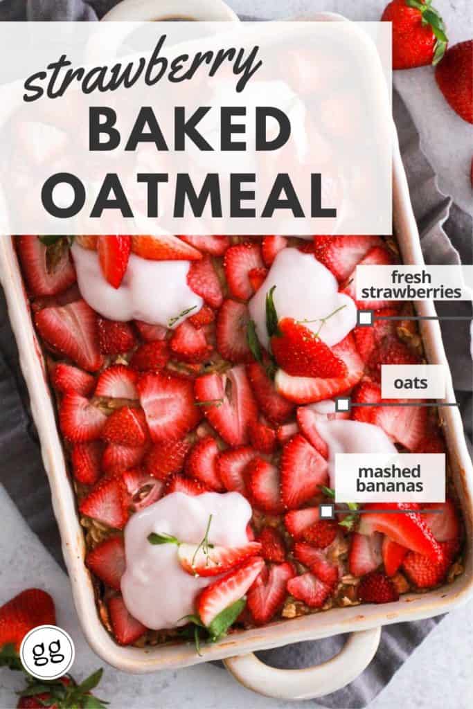 Vegan baked oatmeal in white baking dish with text reading, "Strawberry Baked Oatmeal."