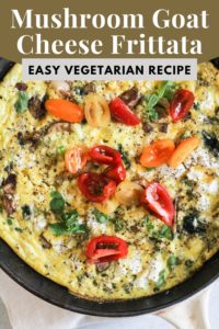 Vegetarian frittata in skillet with text that reads, "Mushroom Goat Cheese Frittata: Easy Vegetarian Recipe" with tan background.