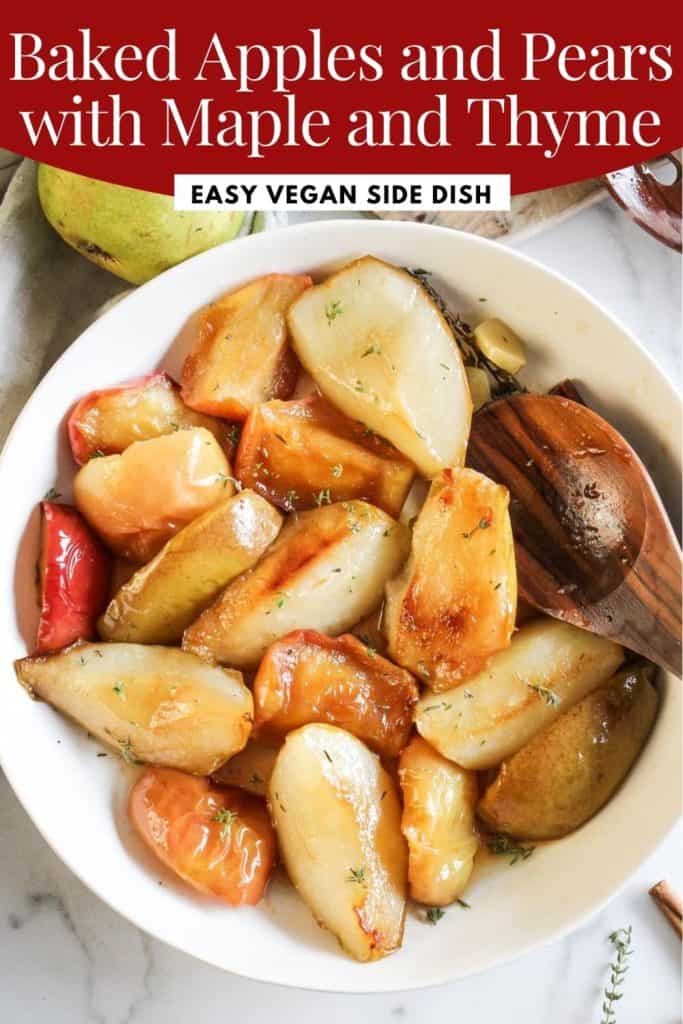 White dish of apples and pears with red and white text reading, "Baked Apples and Pears with Maple and Thyme: Easy Vegan Side Dish."