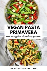 Top image of sautéed vegetables in a skillet and bottom image of vegetable rigatoni on a white serving platter with text reading, "Vegan Pasta Primavera: easy plant-based recipe; GratefulGrazer.com"
