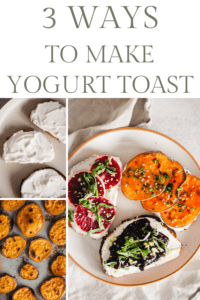 Collage with sliced bread topped with yogurt, roasted sweet potato, and finished yogurt toast with toppings on a white plate. Text reads, "3 Ways to Make Yogurt Toast."