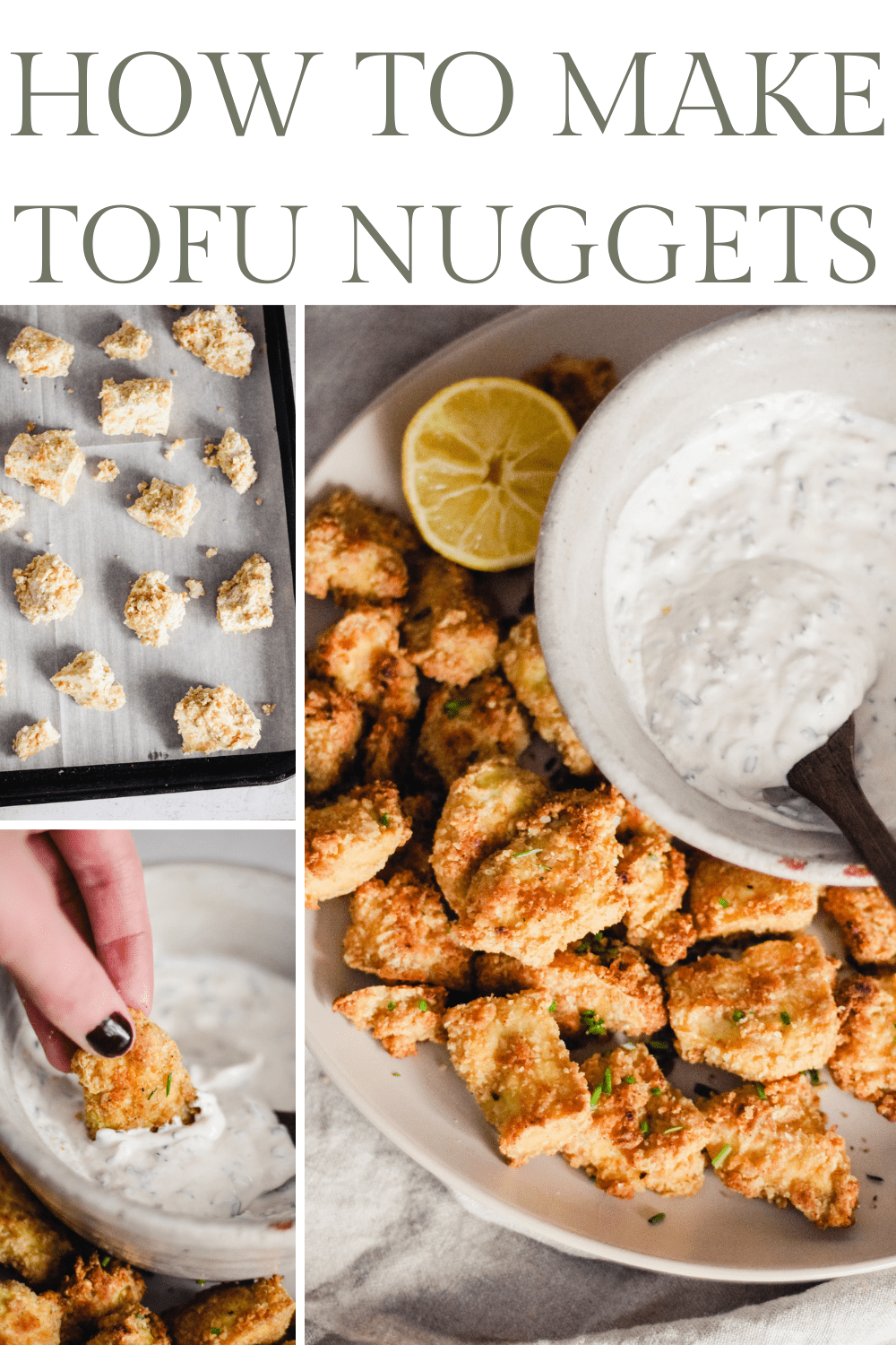 Image collage with upper left image of breaded tofu on a baking sheet before baking, lower left image of a hand dipping a tofu nugget into yogurt ranch dip, righthand image of finished tofu nuggets on a plate with yogurt ranch dip. Text reads "How to Make Tofu Nuggets."