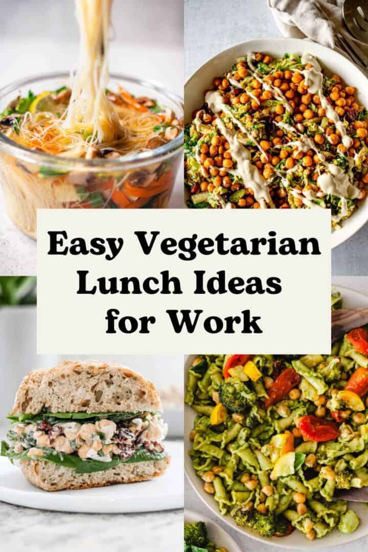 Collage of recipes with text overlay reading, "Easy Vegetarian Lunch Ideas for Work"