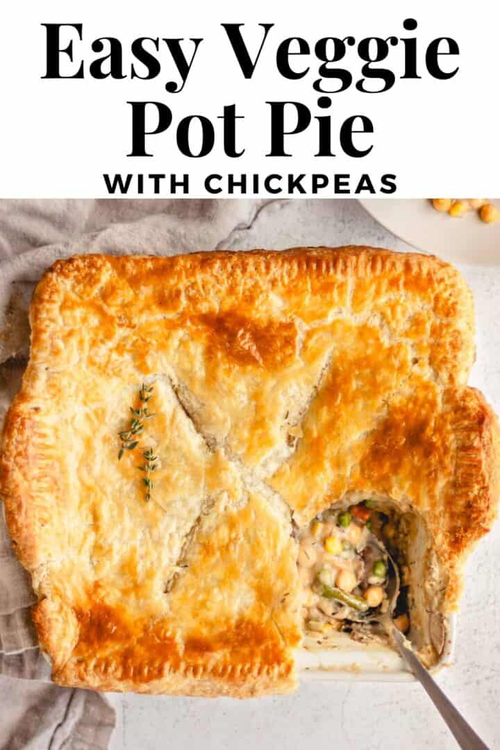 Chickpea and vegetable pot pie in a baking dish with title text that reads, "Easy Veggie Pot Pie with Chickpeas."