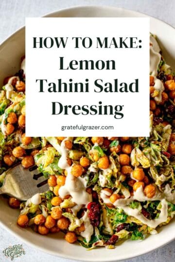 Salad served with tahini dressing. Text overlay reads, "How to Make Lemon Tahini Salad Dressing."