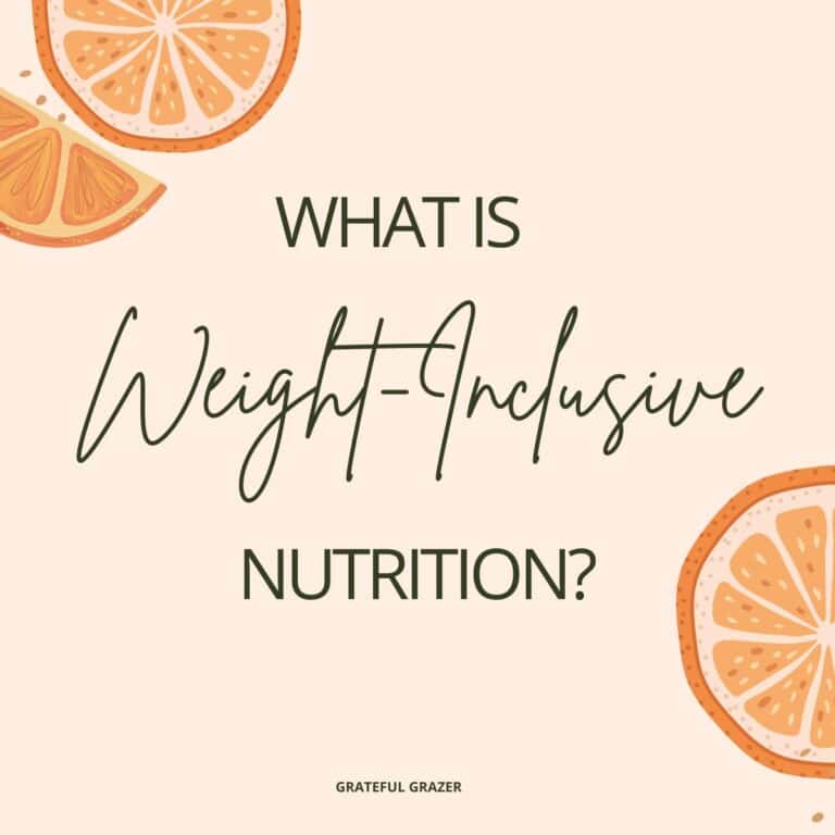 Text graphic says, "What is Weight-Inclusive Nutrition?" Grateful Grazer