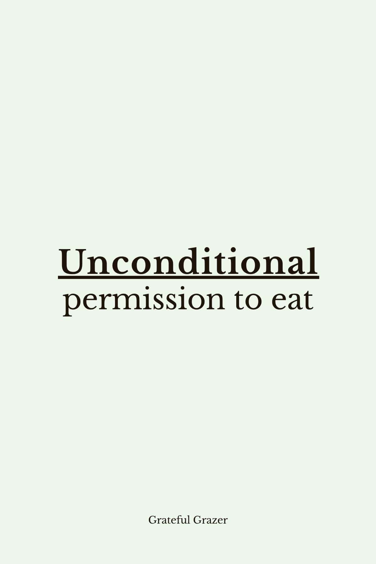 Text reads, "Unconditional permission to eat - Grateful Grazer."