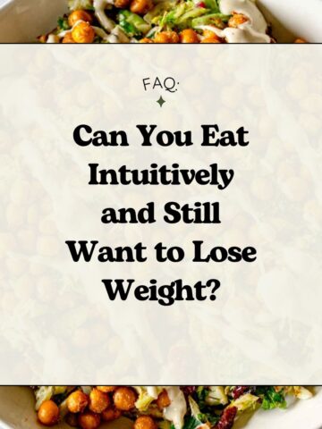 Image of a chickpea salad with a text overlay that reads, "FAQ - Can You Eat Intuitively and Still Want to Lose Weight?"