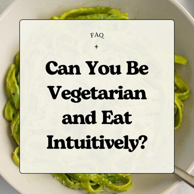 Food photo with text overlay that reads, "FAQ: Can You Be Vegetarian and Eat Intuitively?"