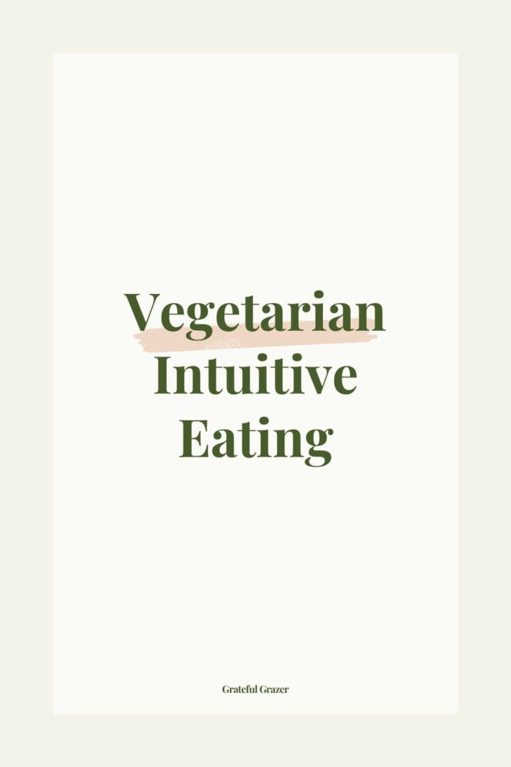 Text: "Vegetarian Intuitive Eating - Grateful Grazer"