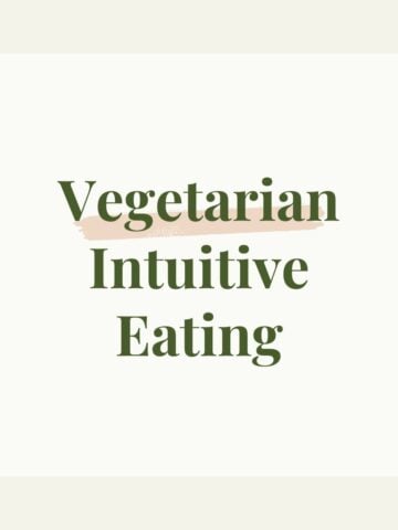 Vegetarian Intuitive Eating