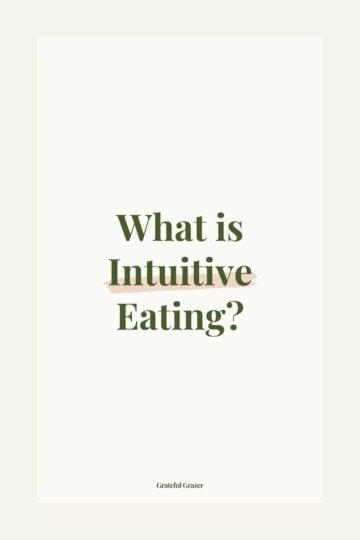 Text graphic reads, "What is Intuitive Eating? Grateful Grazer"