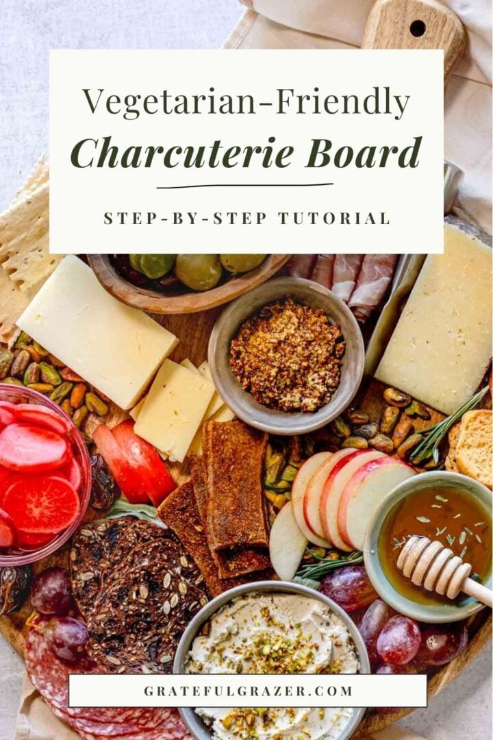 Charcuterie board with text overlay, "Vegetarian-Friendly Charcuterie Board Step-By-Step Tutorial."