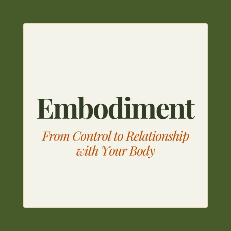 Embodiment: From Control to Relationship With Your Body