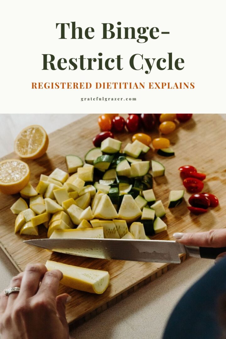 Chop[ping vegetables on a wood cutting board. Text reads, "The Binge-Restrict Cycle - intuitive eating RD explains"